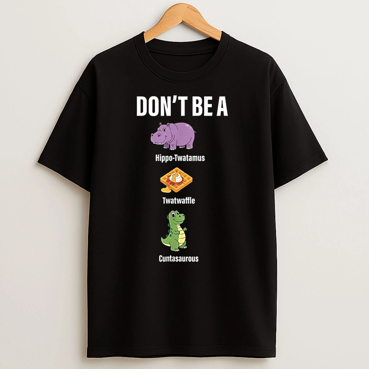 Dont Be A Hippo Twatamus Twatwaffle Funny Saying Quote Shirts