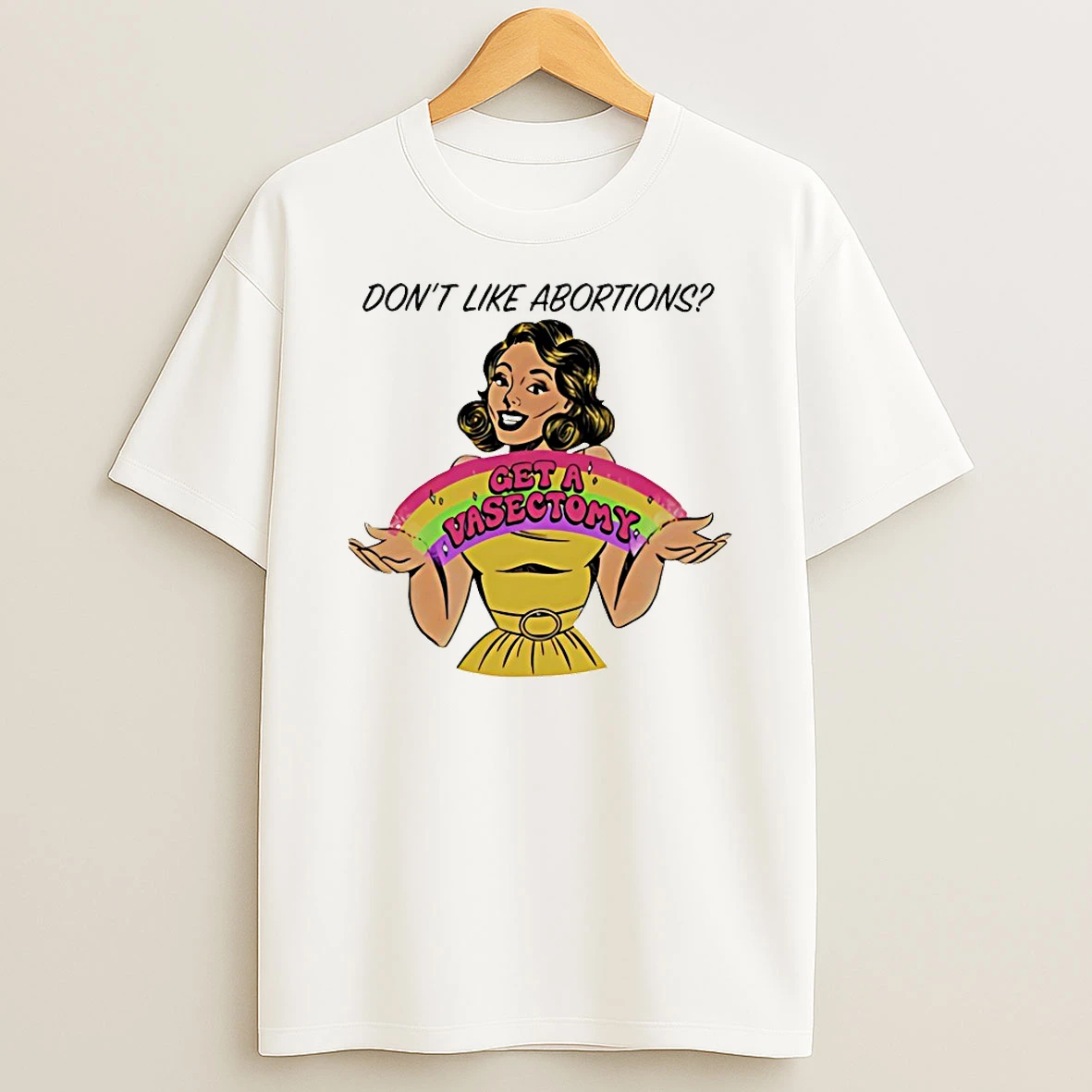 Dont Like Abortions Get A Vasectomy Shirts