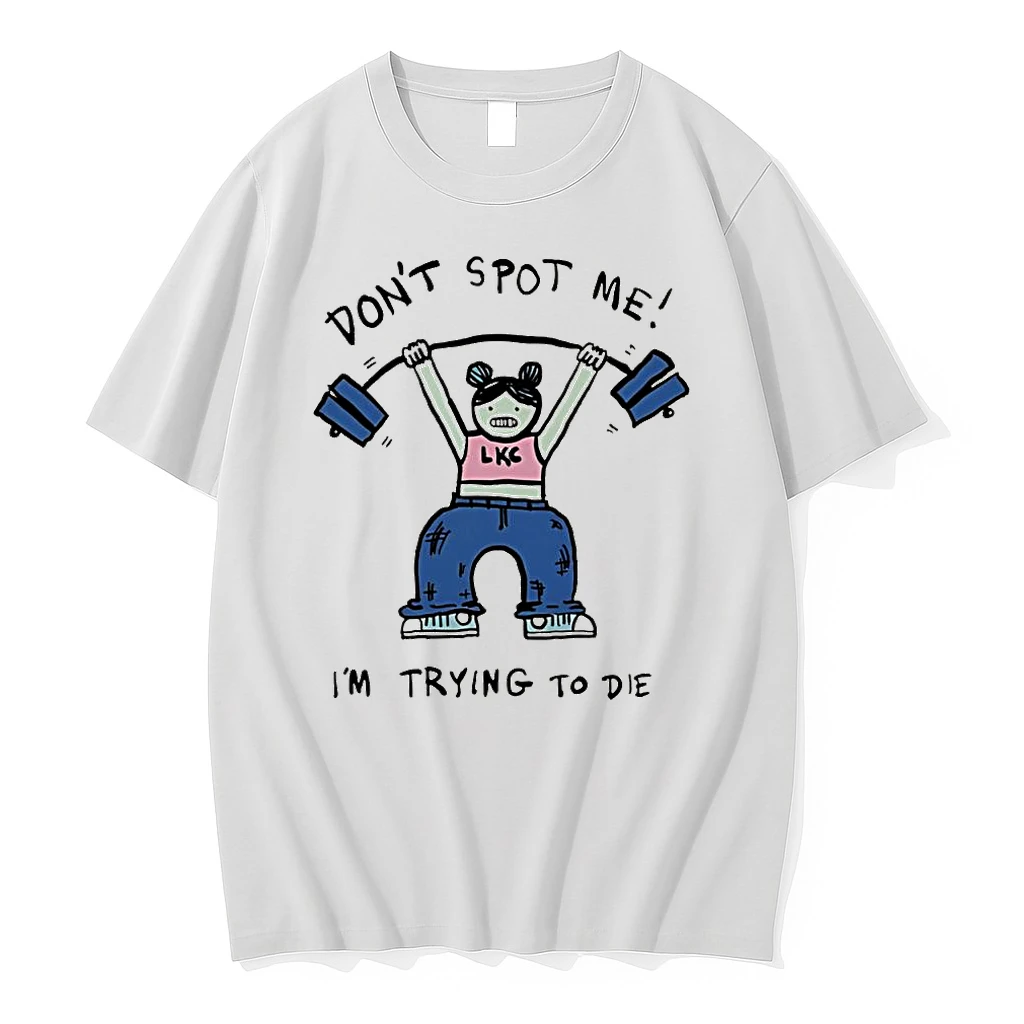Dont Spot Me Im Trying To Die Meme Shirts