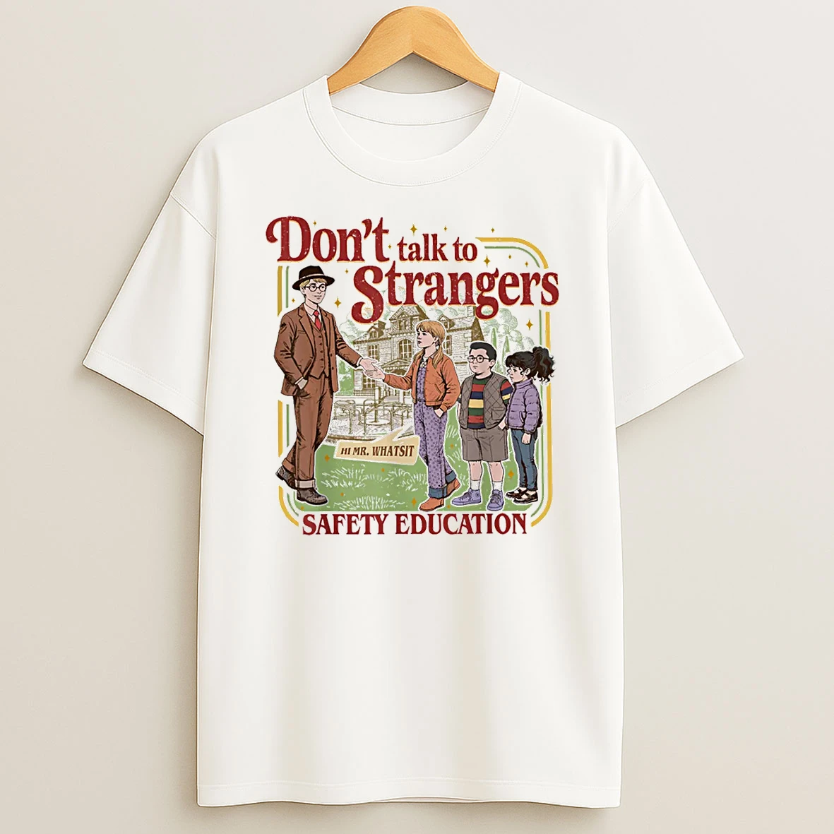 Dont Talk To Strangers Mr Whatsit Shirts