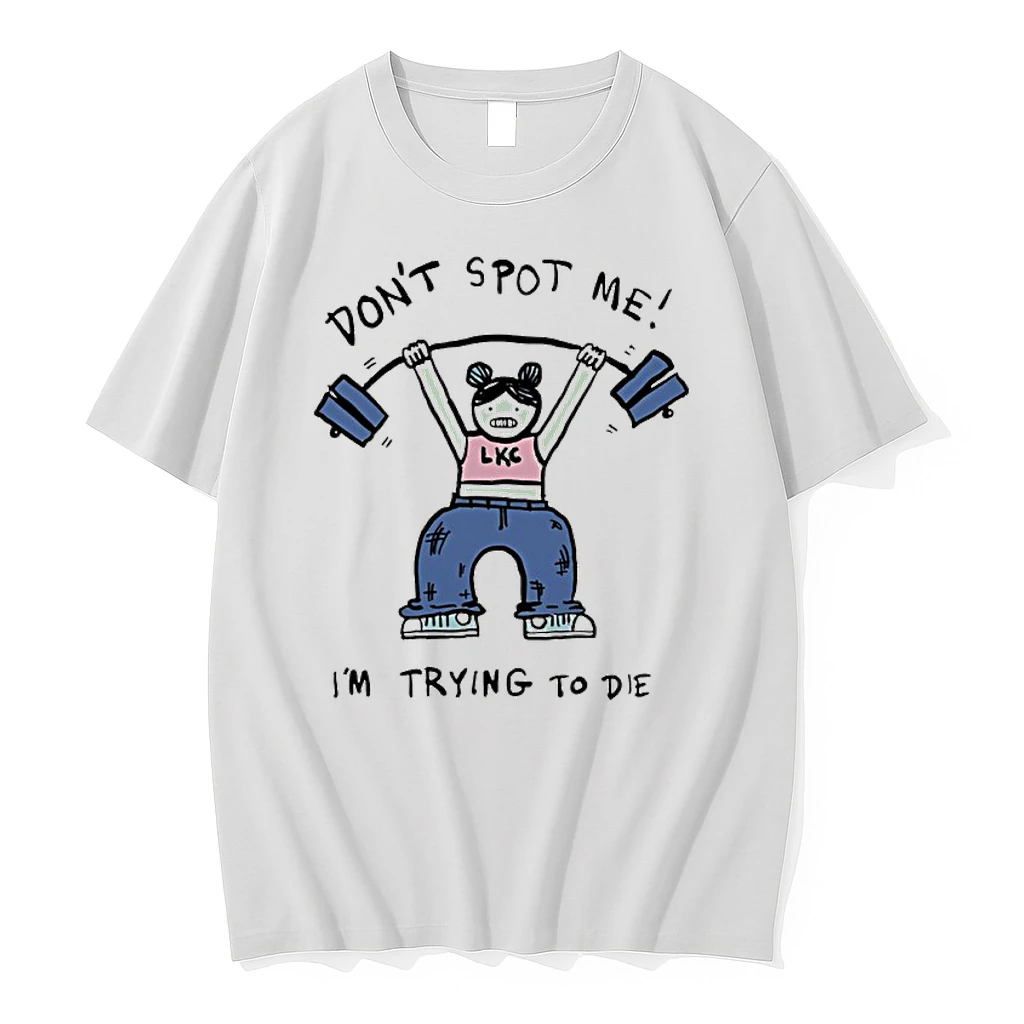Dont Spot Me Im Trying To Die Shirts