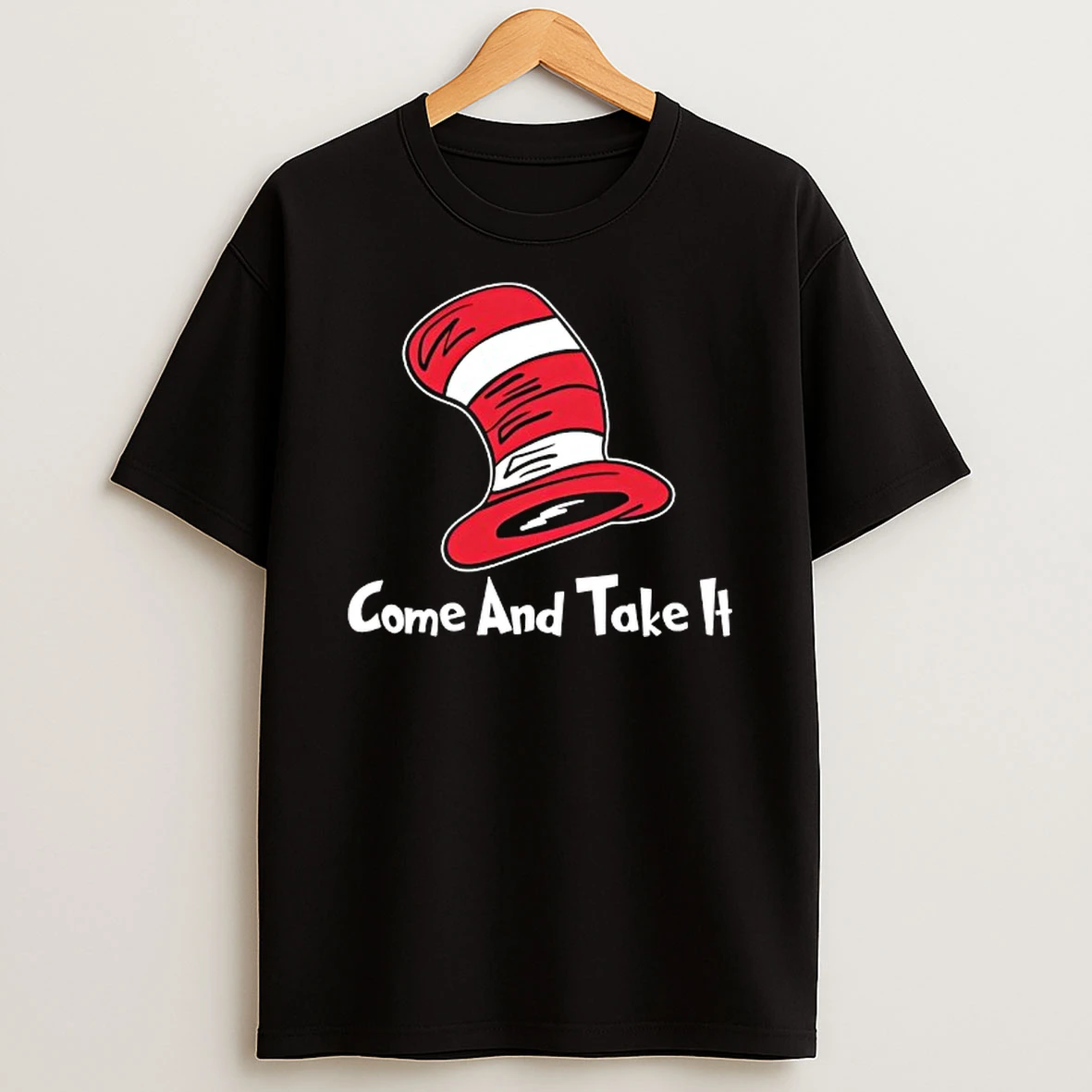 Dr Seuss Hat Come And Take It Shirts