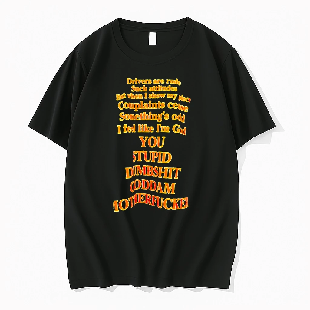 Drivers Are Rude Such Attitudes But When I Show My Pleco Complaints Cense Shirts