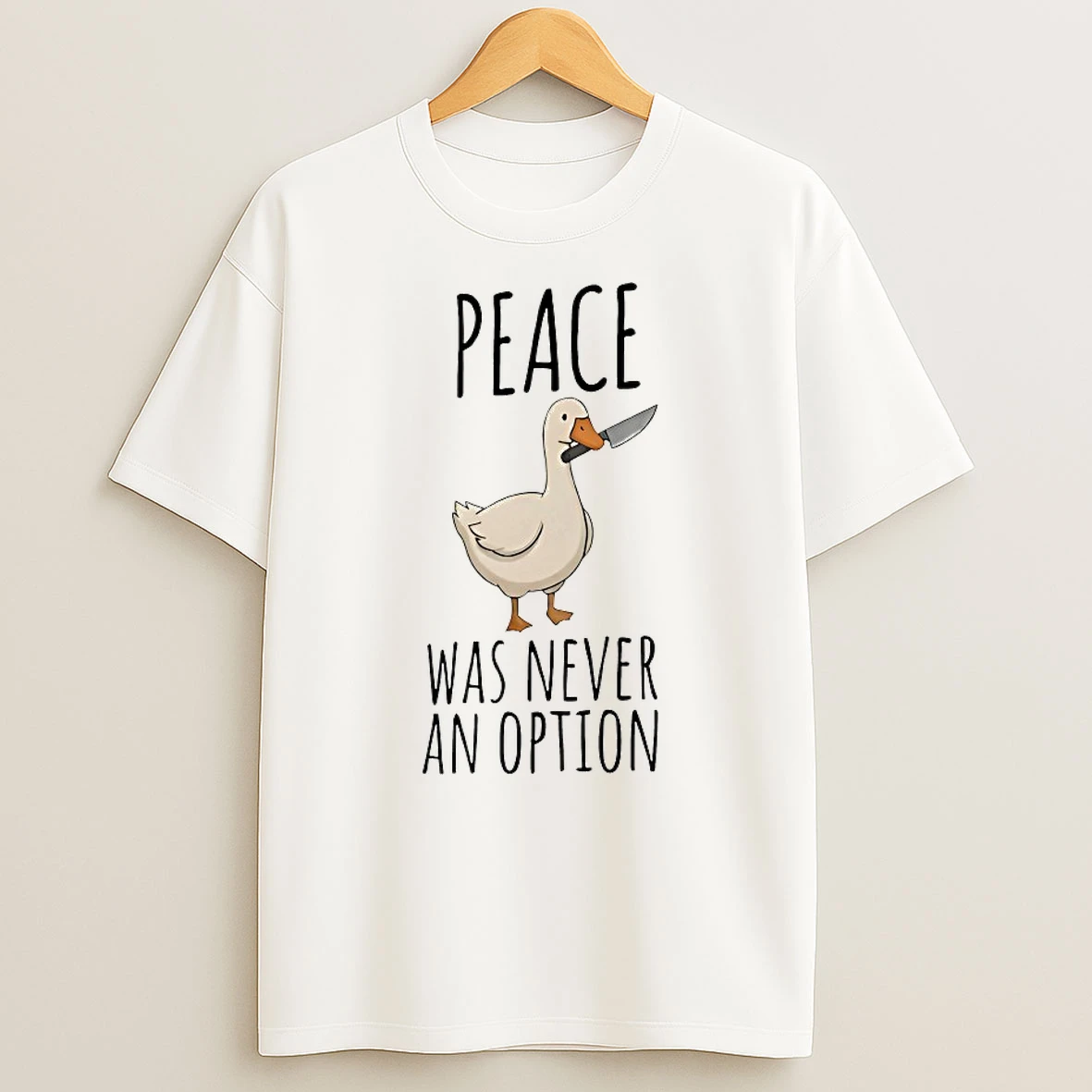 Duck Peace Was Never An Option Shirts