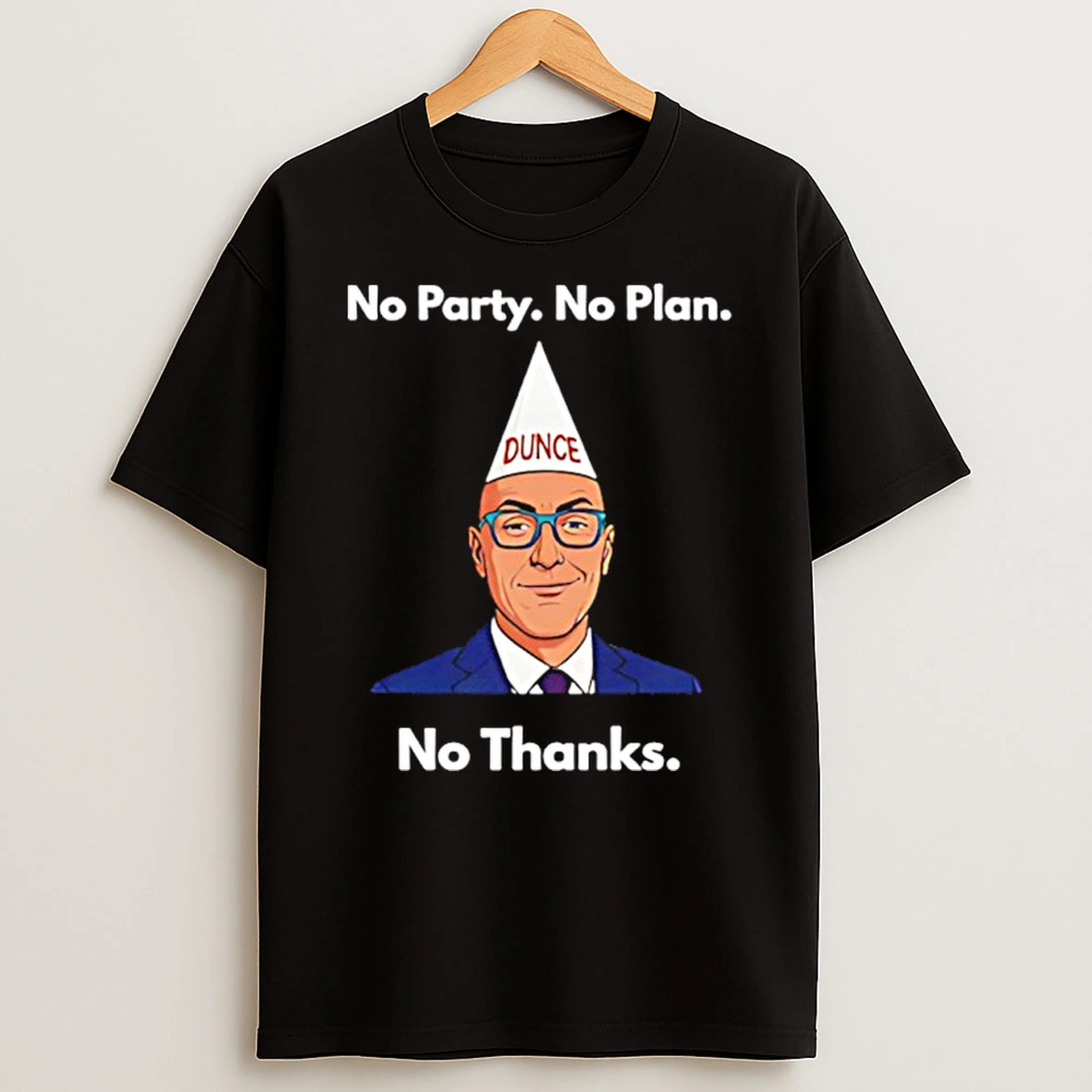 Edmonton Dunce No Party No Plan No Thanks Shirts