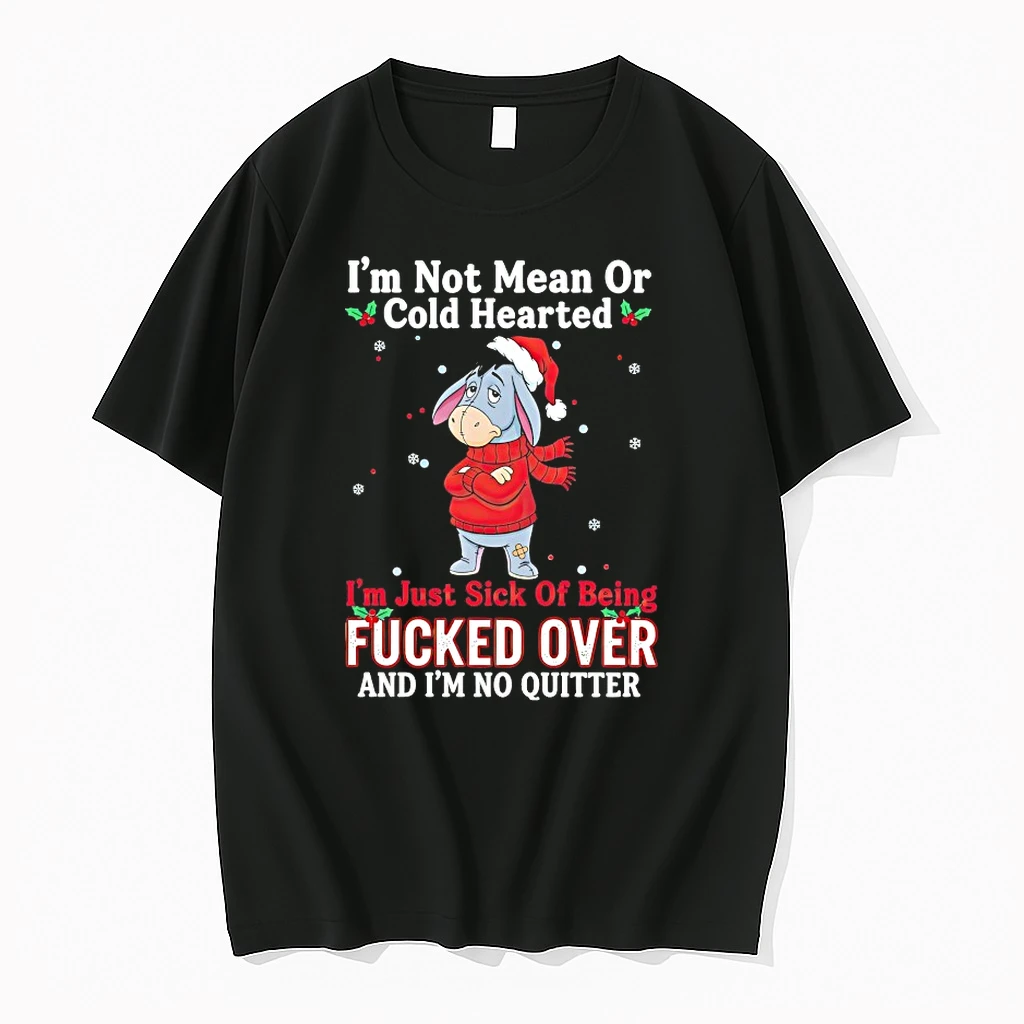 Eeyore Im Not Mean Or Cold Hearted Im Just Sick Of Being Fucked Over Shirtanta Claus Nothing For You Whore Shirts