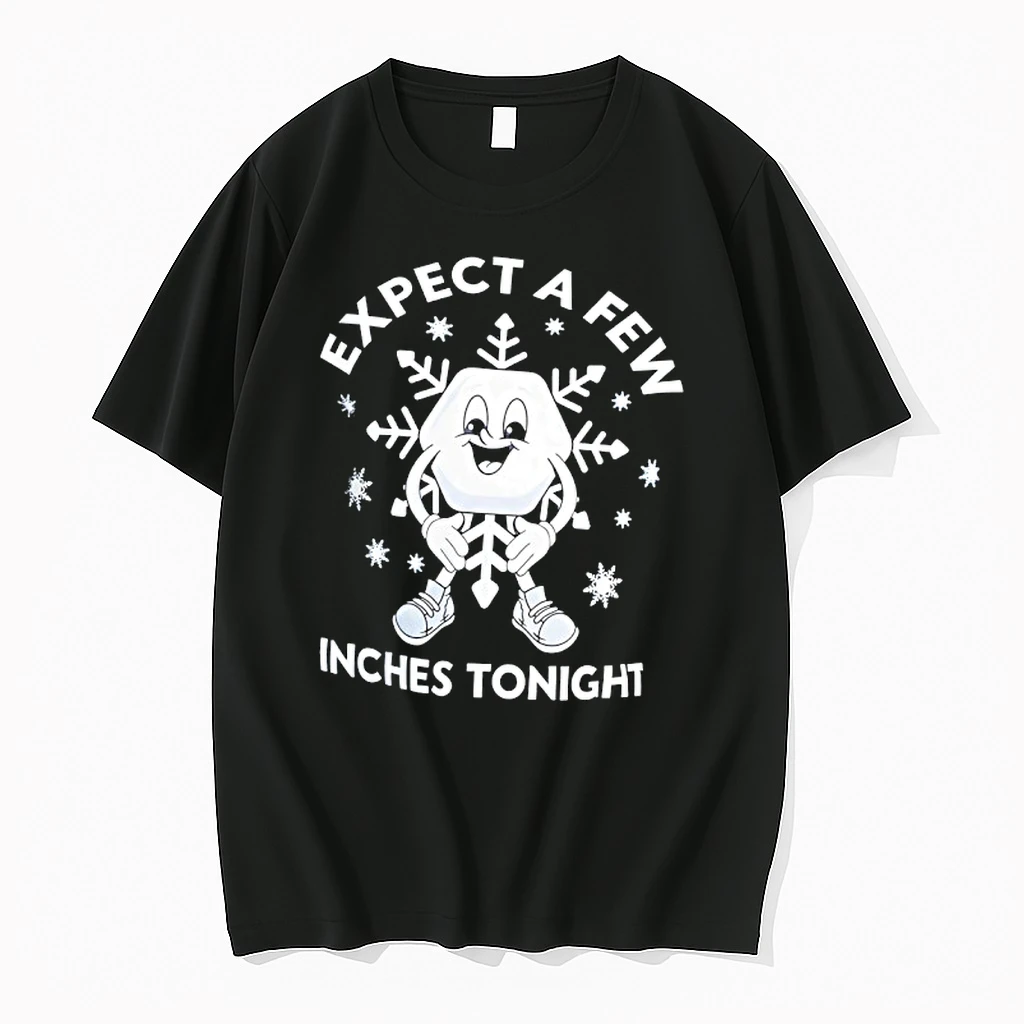 Expect A Few Inches Tonight Snowman Shirts