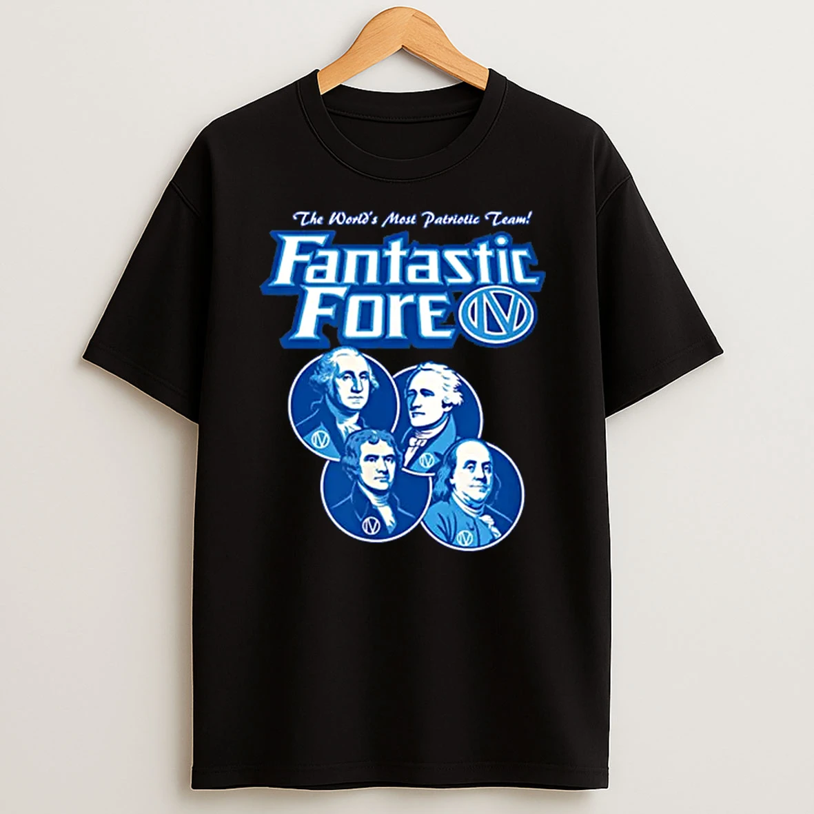 Fantastic Iv Fore Fathers The Worlds Most Patriotic Team Shirts