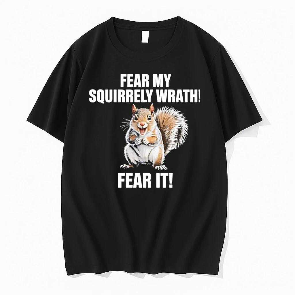 Fear My Squirrely Wrath Fear It Shirts