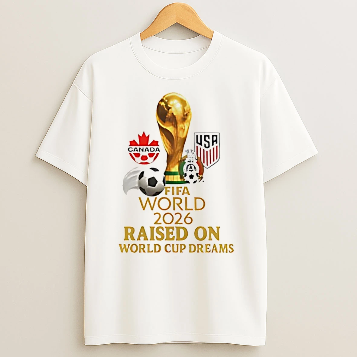 Fifa World 2026 Raised On World Cup Dreams Shirts