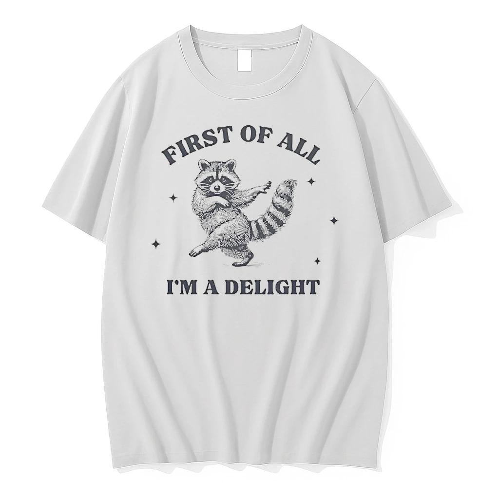 First Of All Im A Delight Raccoon Shirts