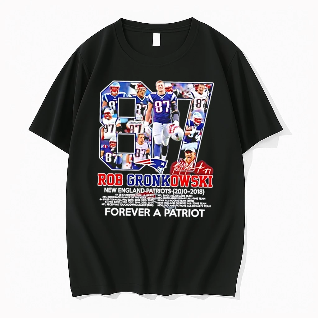 Forever A Patriot Rob Gronkowski New England Patriots 2010 2018 Signature Shirts