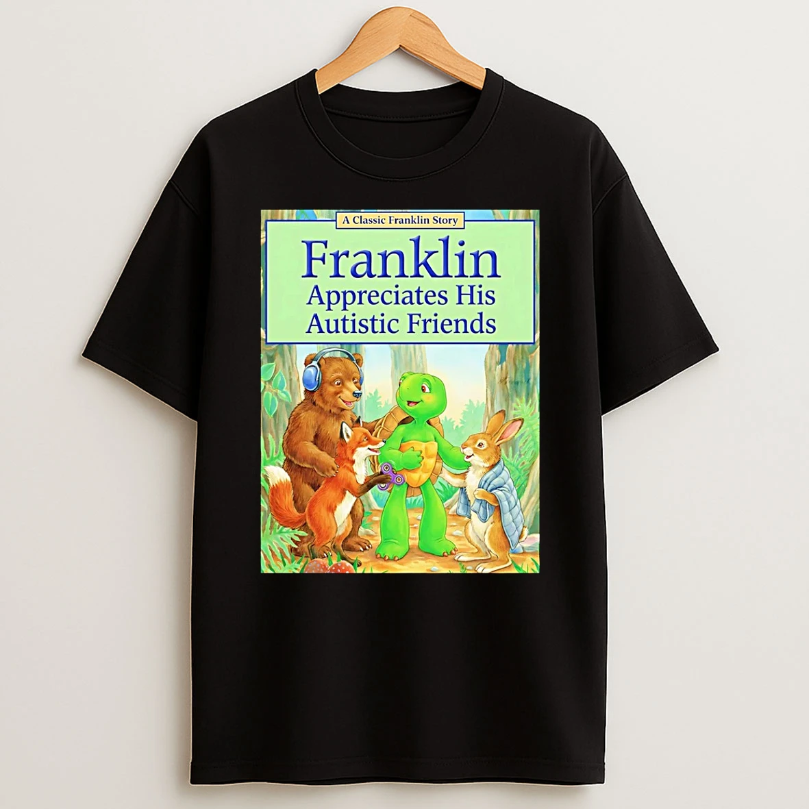 Franklin Appreciates His Autistic Friends Shirts