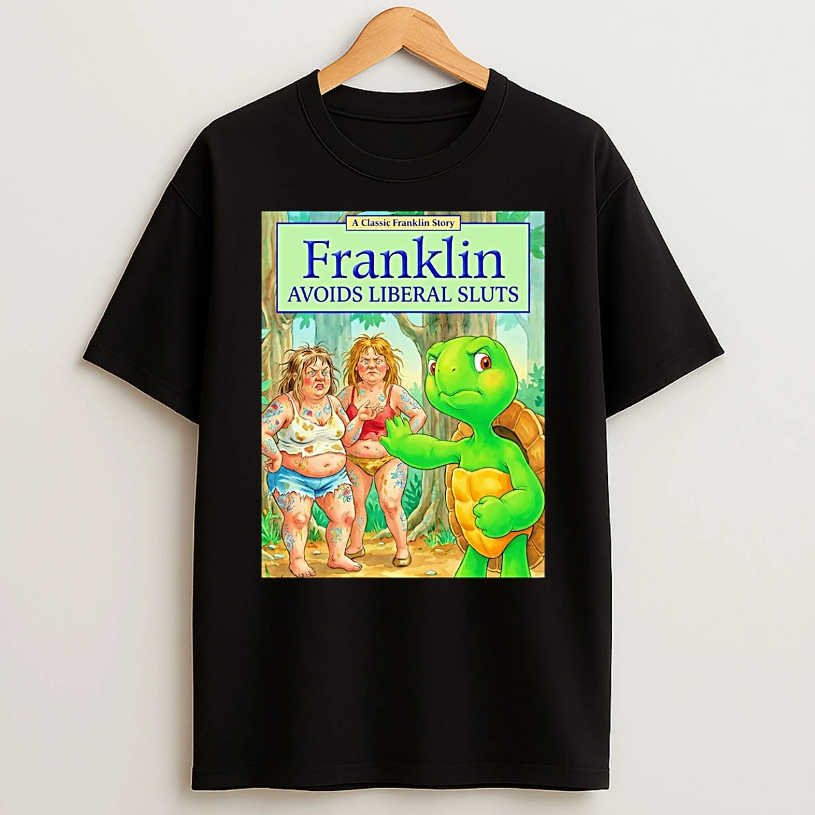 Franklin Avoids Liberal Sluts Shirts