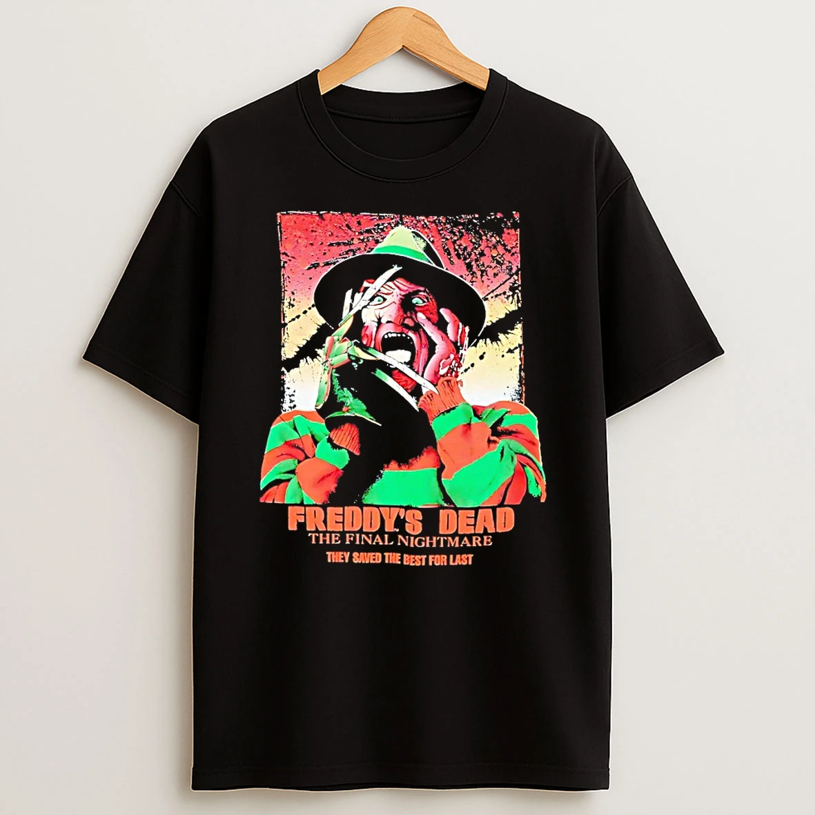 Freddys Dead The Final Nightmare They Saved The Best For Last Shirts