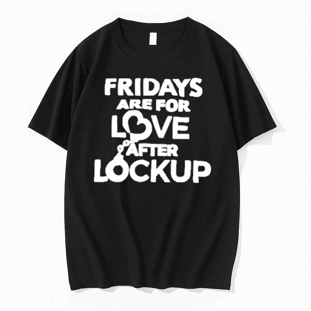 Fridays Are For Love After Lockup 2025 Shirts