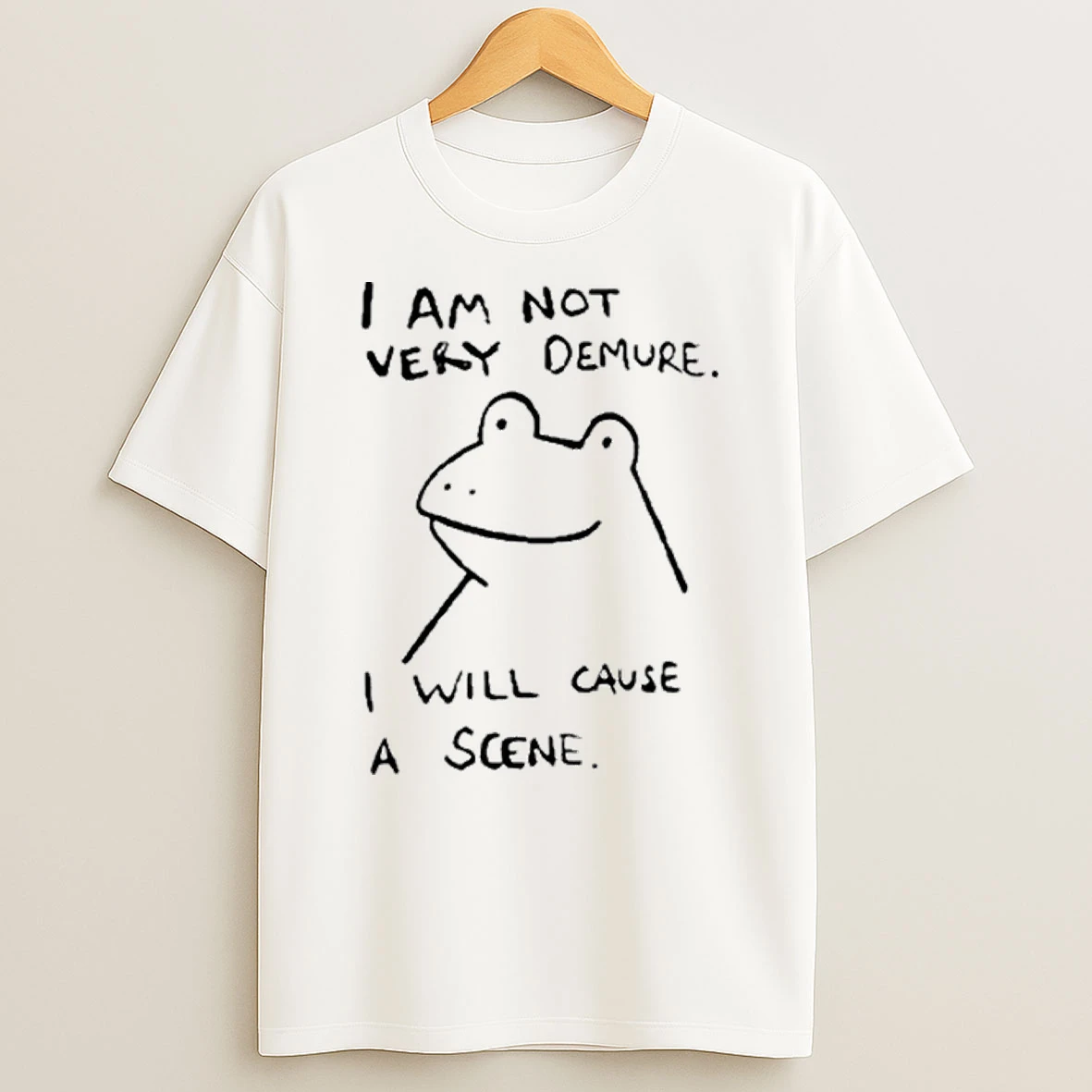 Frog I Am Not Very Demure I Will Cause A Scene Humorous Shirts