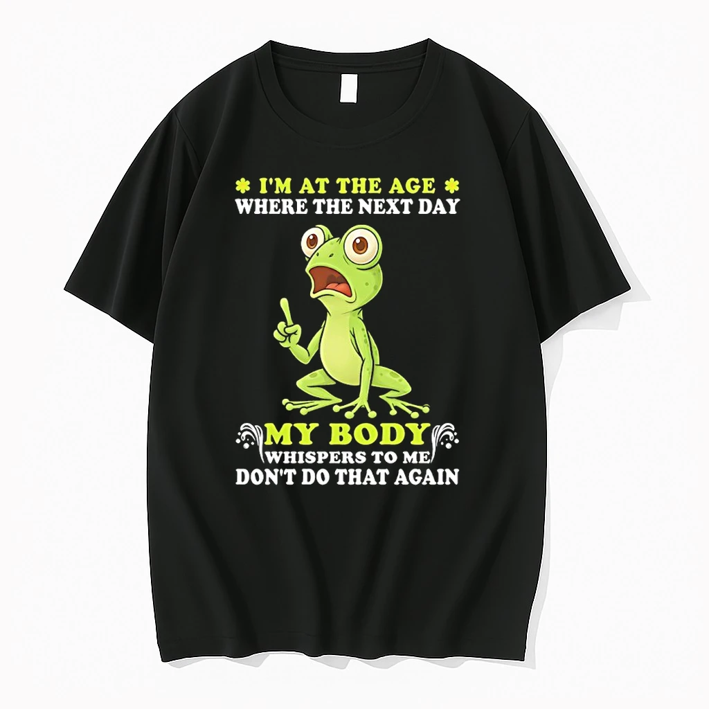Frog Im At The Age Where The Next Day My Body Whispers To Me Dont Do That Again Shirts