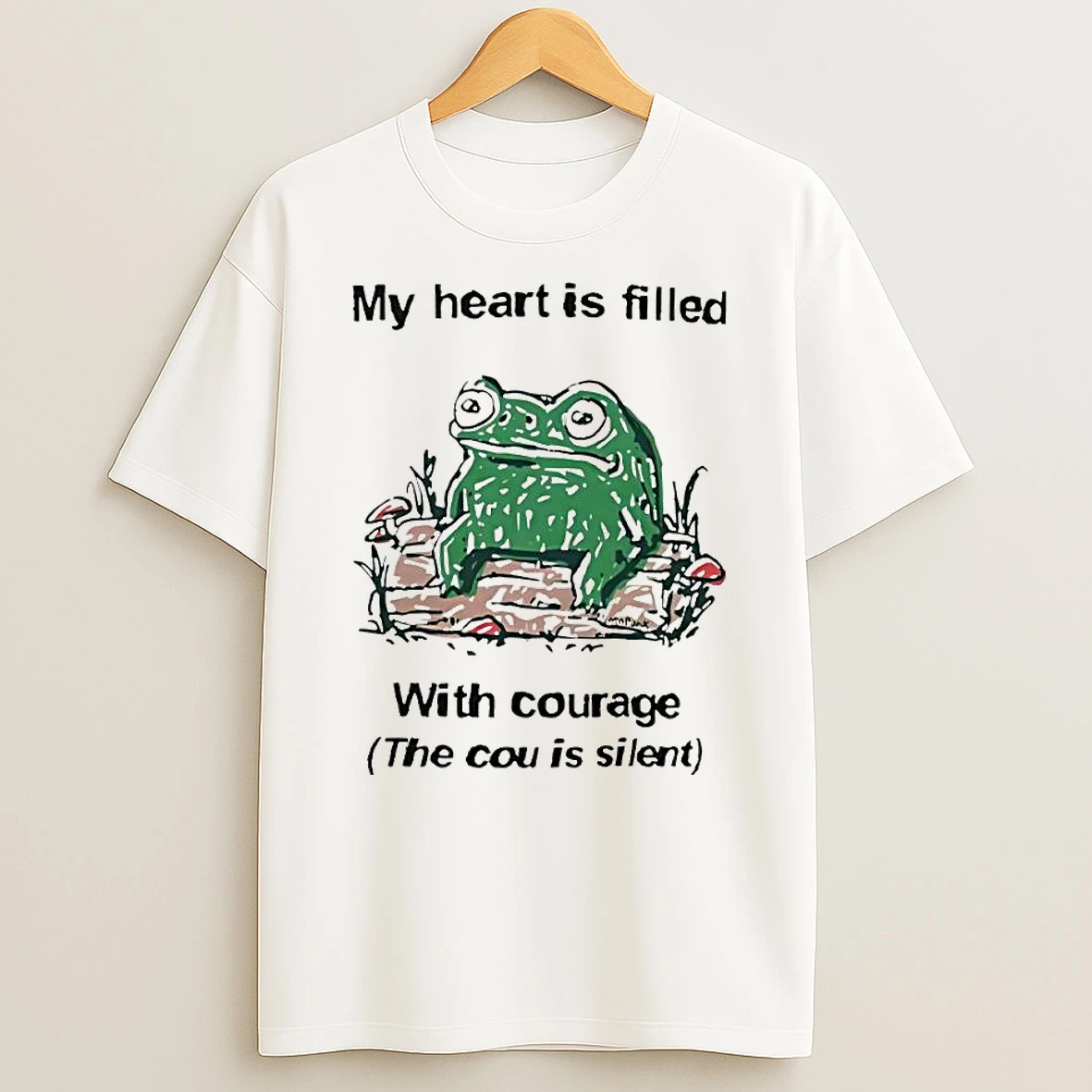 Frog Rage My Heart Is Filled With Courage The Cou Is Silent Vintage Shirts