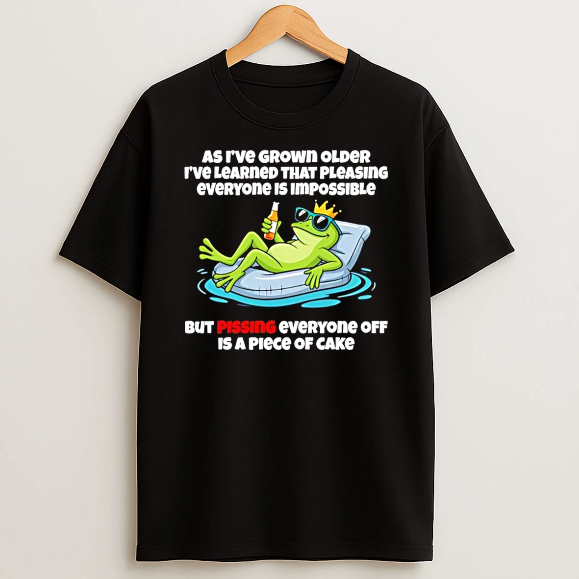 Frog As Ive Grown Older Ive Learned That Pleasing Everyone Is Impossible Shirts