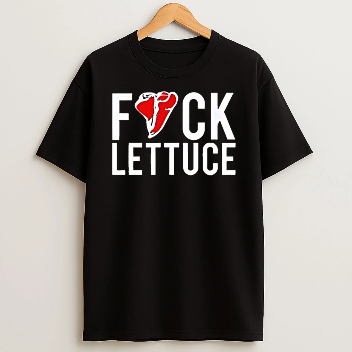 Fuck Lettuce Meat Shirts