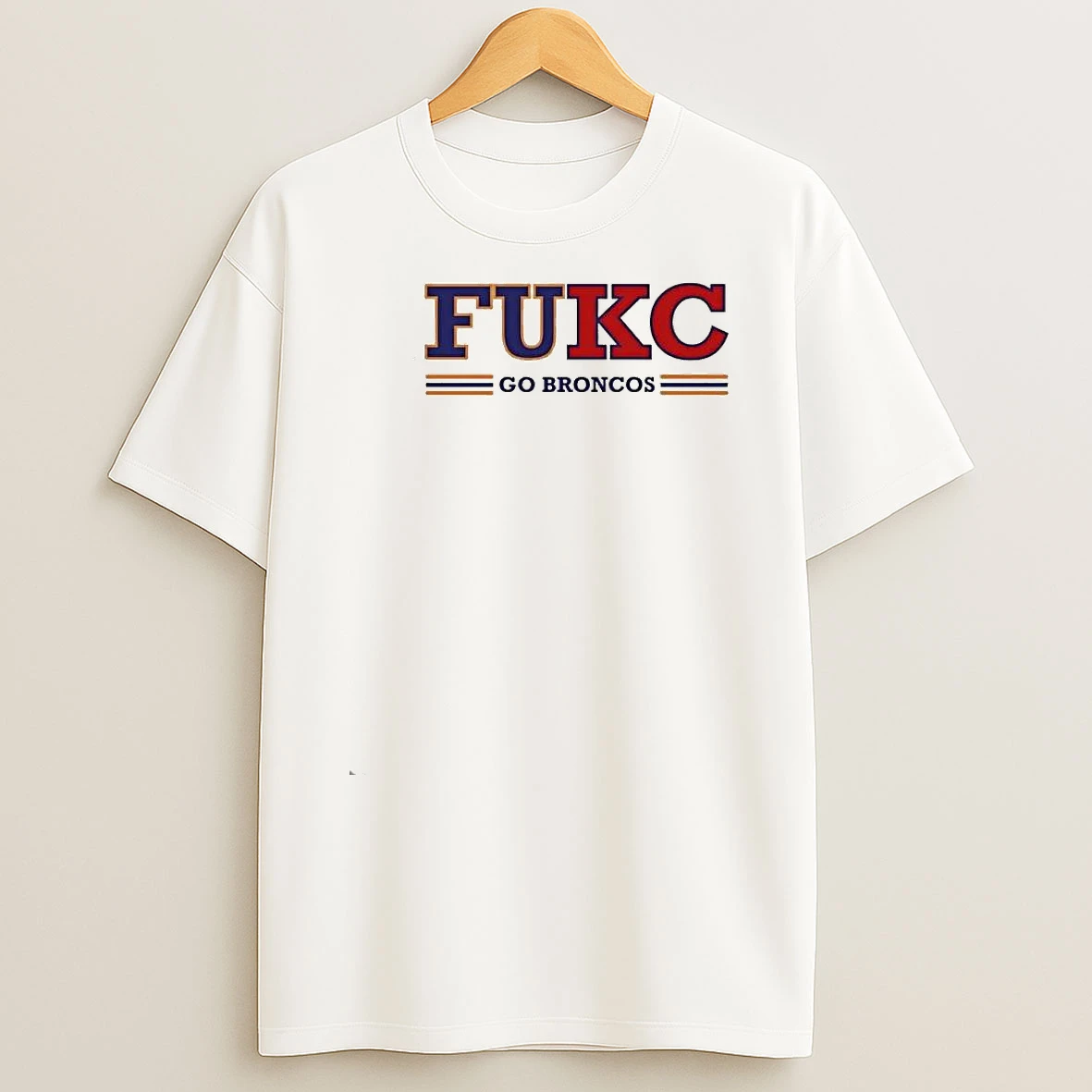 Fukc Go Broncos Shirts