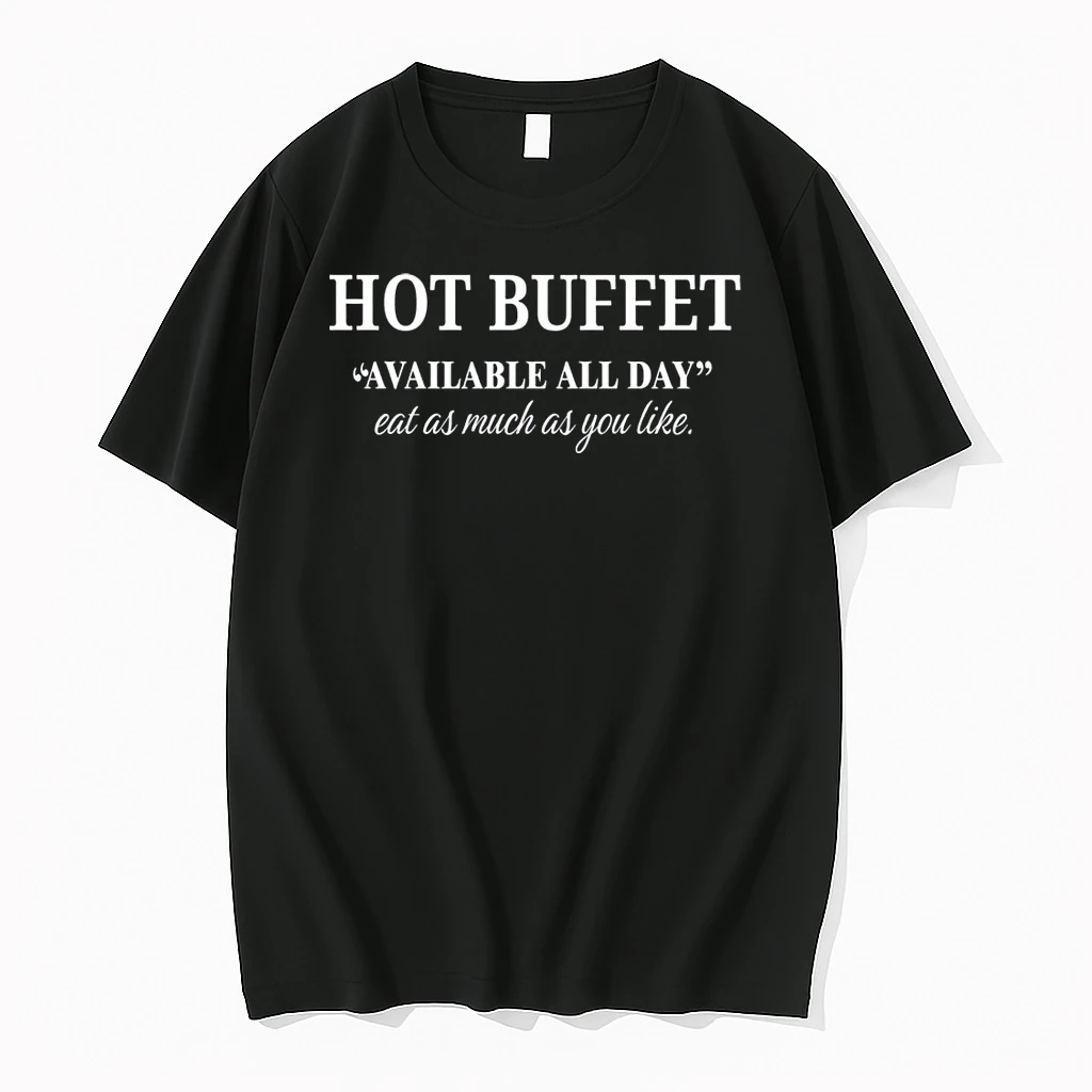 Funny Hot Buffet Available All Day Eat As Much As You Like Shirts