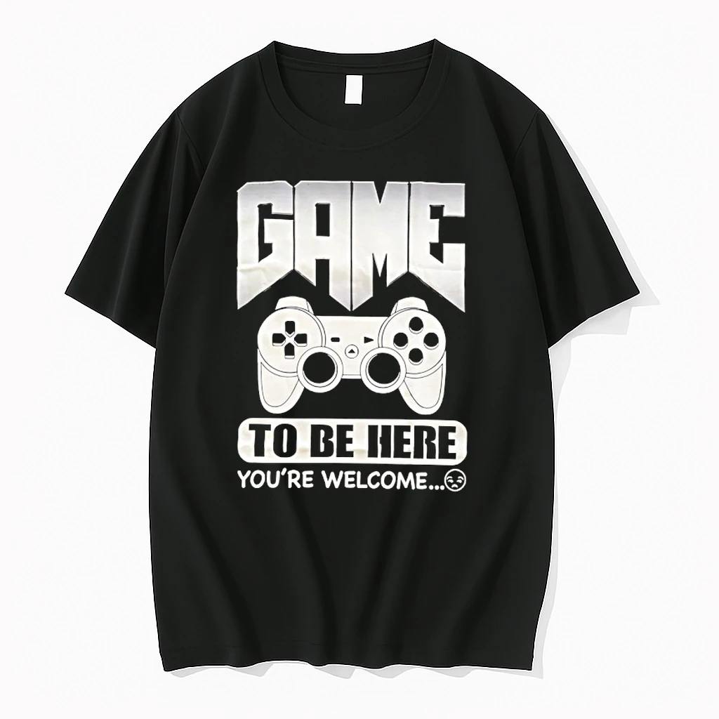 Game To Be Here Youre Welcome Shirts