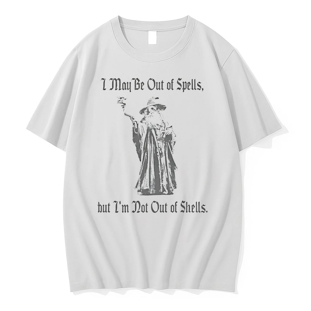 Gandalf I May Be Out Of Spells But Im Not Out Of Shells Shirts