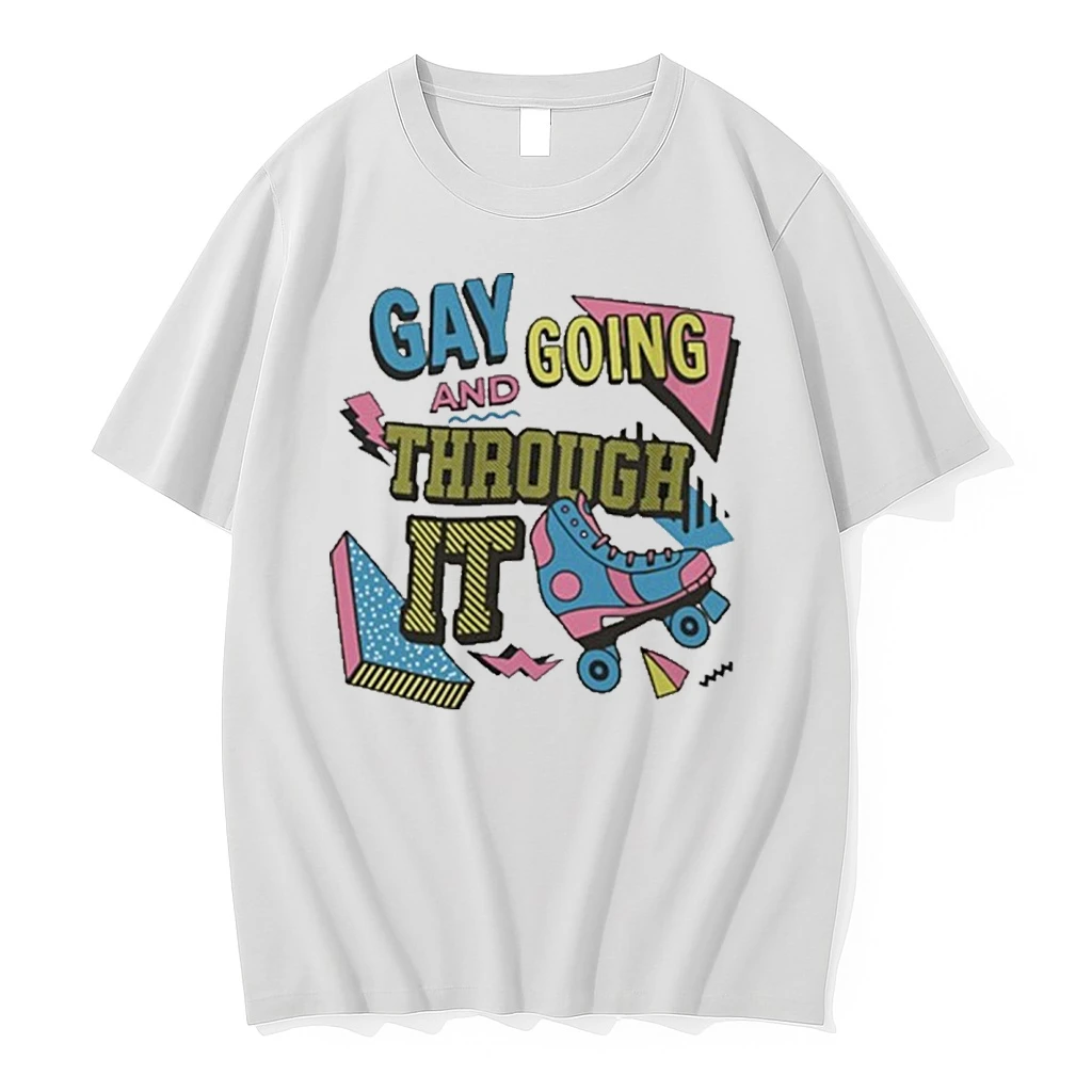 Gay And Going Through It 2025 Shirts
