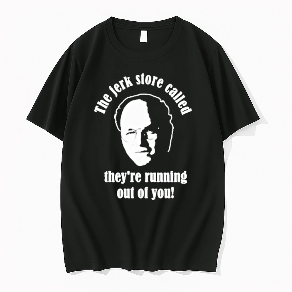 George Costanza The Jerk Store Called Theyre Running Out Of You Shirts