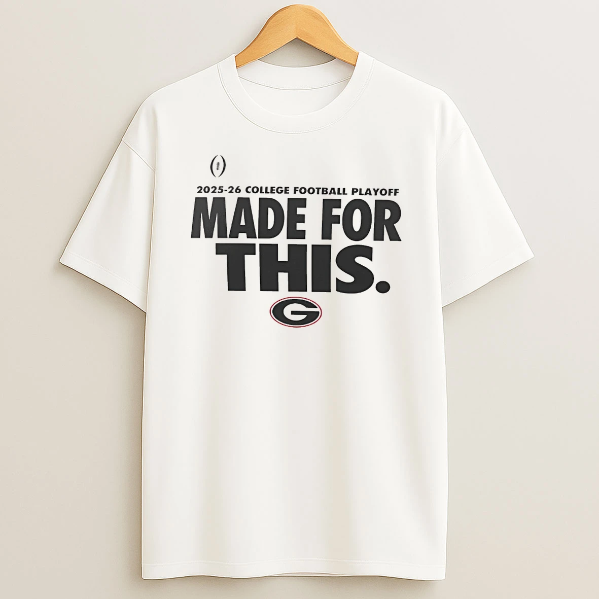 Georgia Bulldogs 2025 26 College Football Playoff Made For This Shirts