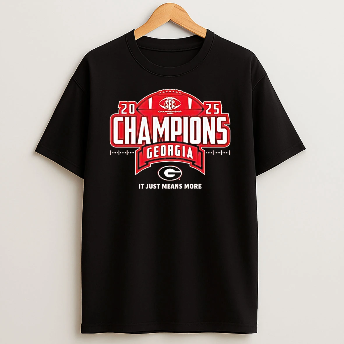 Georgia Bulldogs 2025 Champions It Just Means More Shirts
