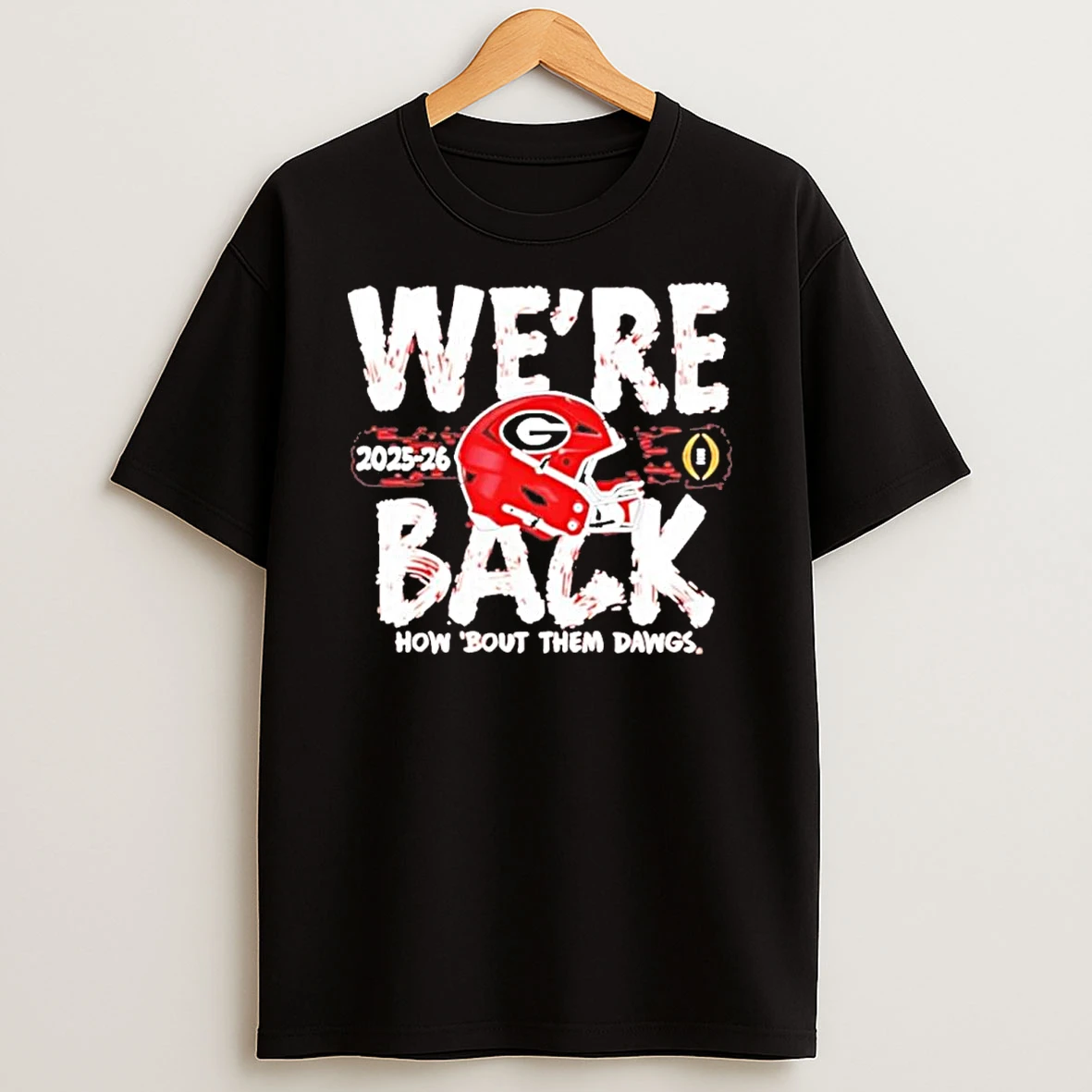 Georgia Bulldogs Were Back Cfp Bound 2025 26 Shirts