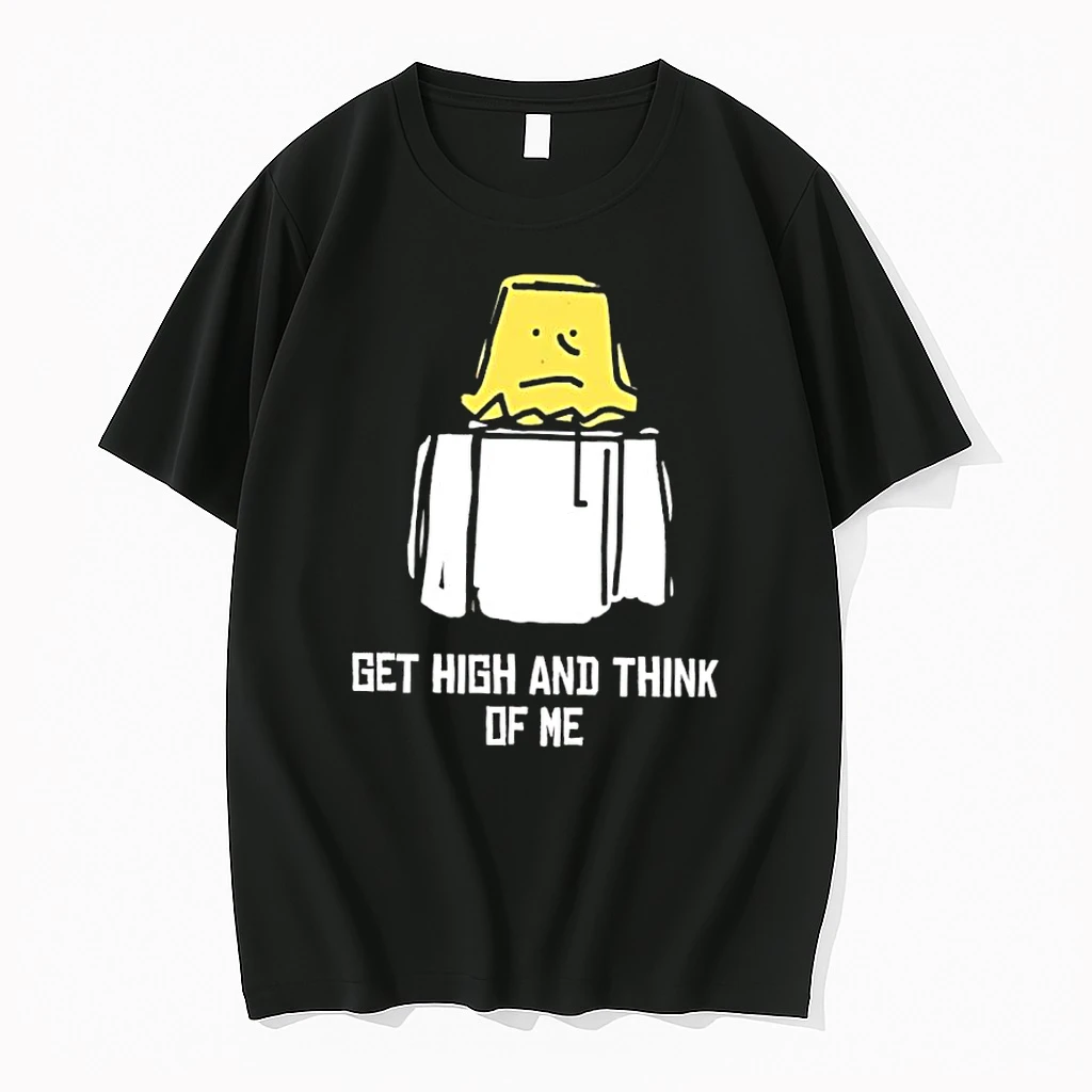 Get High And Think Of Me Shirts