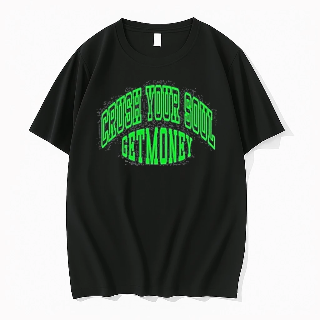 Get Money Crush Your Soul Shirts