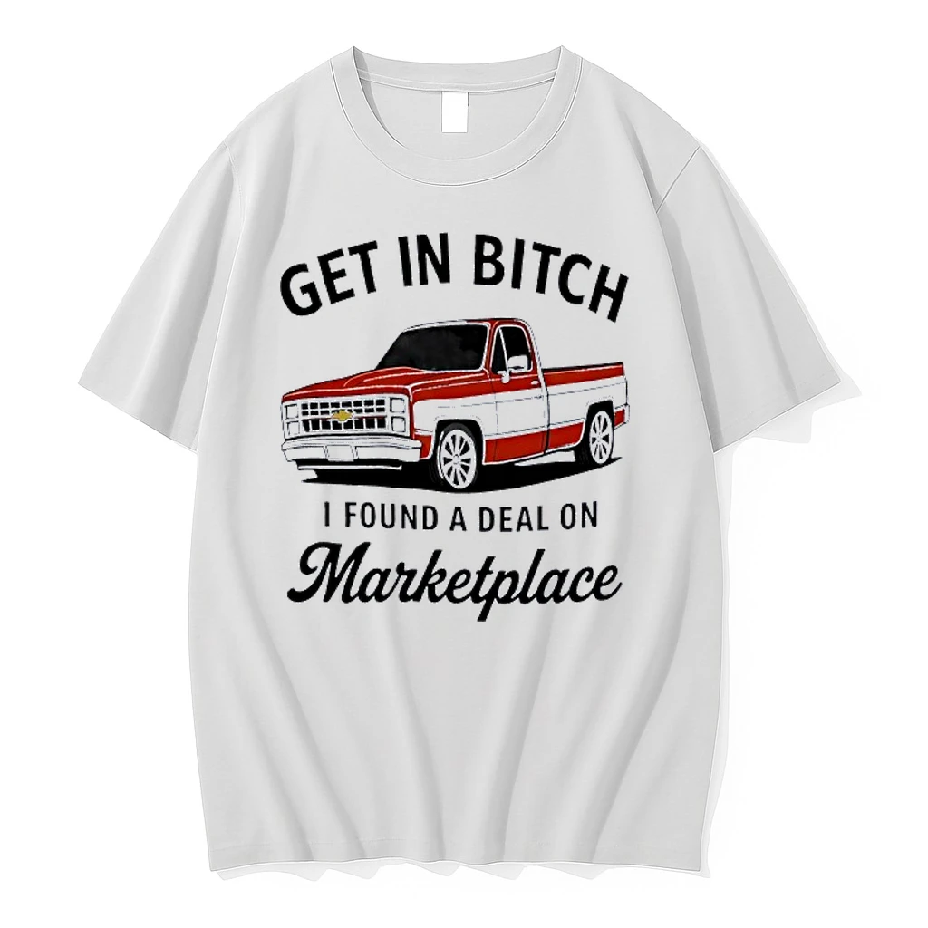 Get In Btch I Found A Deal On Marketplace Shirts