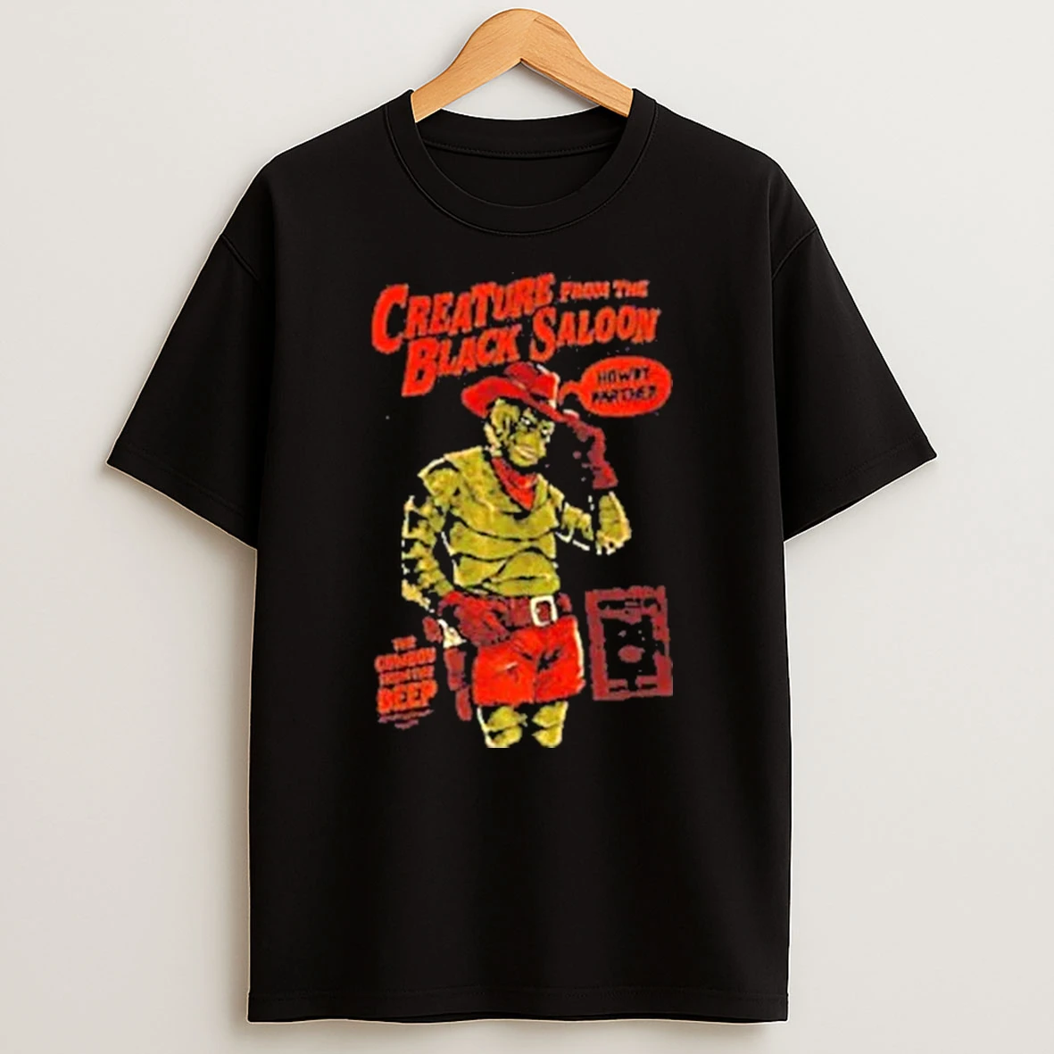 Gill Man Creature From The Black Saloon The Cowboy From The Deep Wanted Shirts