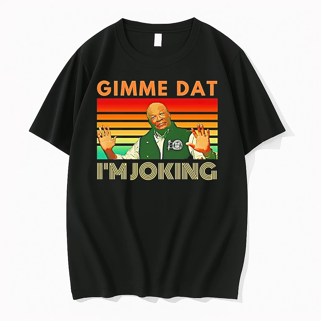 Gimme Dat Im Joking Vintage Shirts