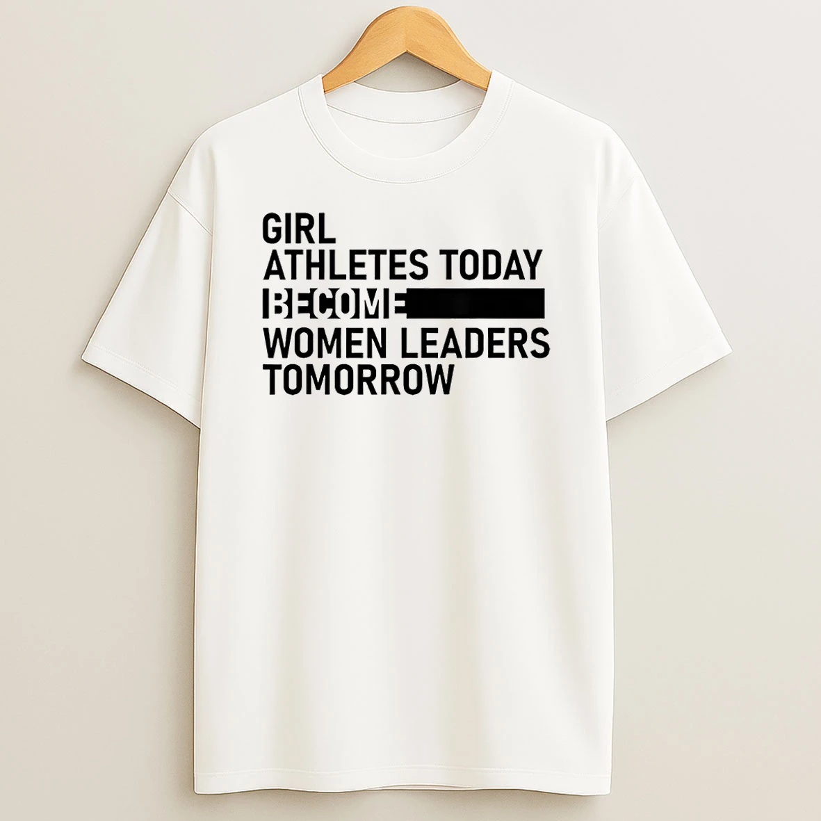 Girl Athletes Today Become Women Leaders Tomorrow Shirts