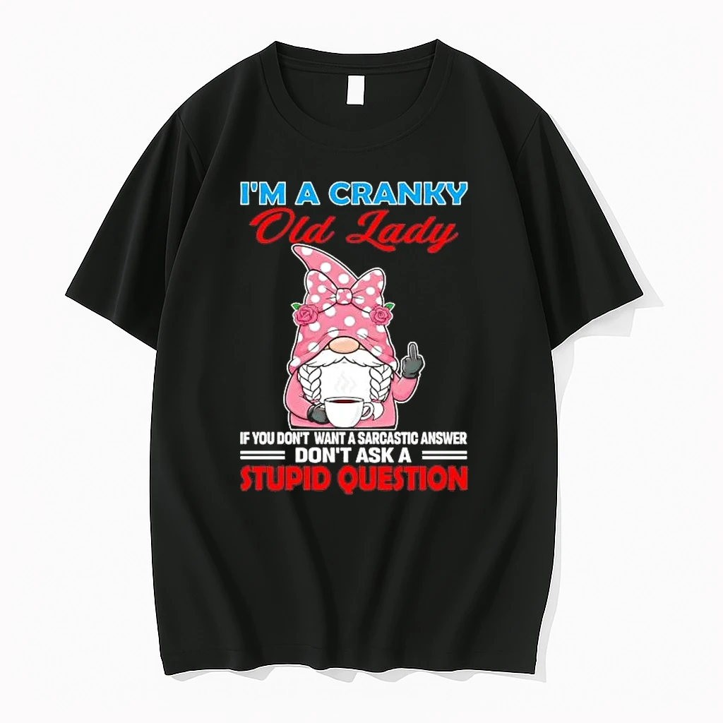 Gnome Im A Cranky Old Lady Dont Ask A Stupid Question Shirts