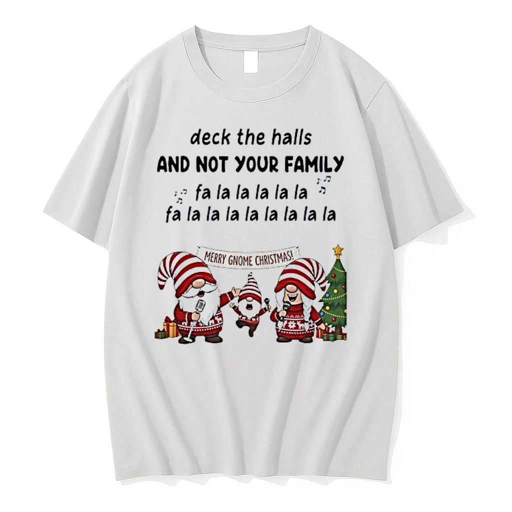Gnome Deck The Halls And Not Your Family Fa La La Shirts