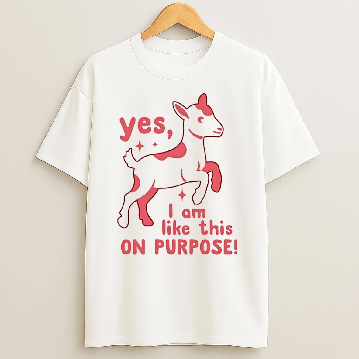 Goat Yes I Am Like This On Purpose Shirts