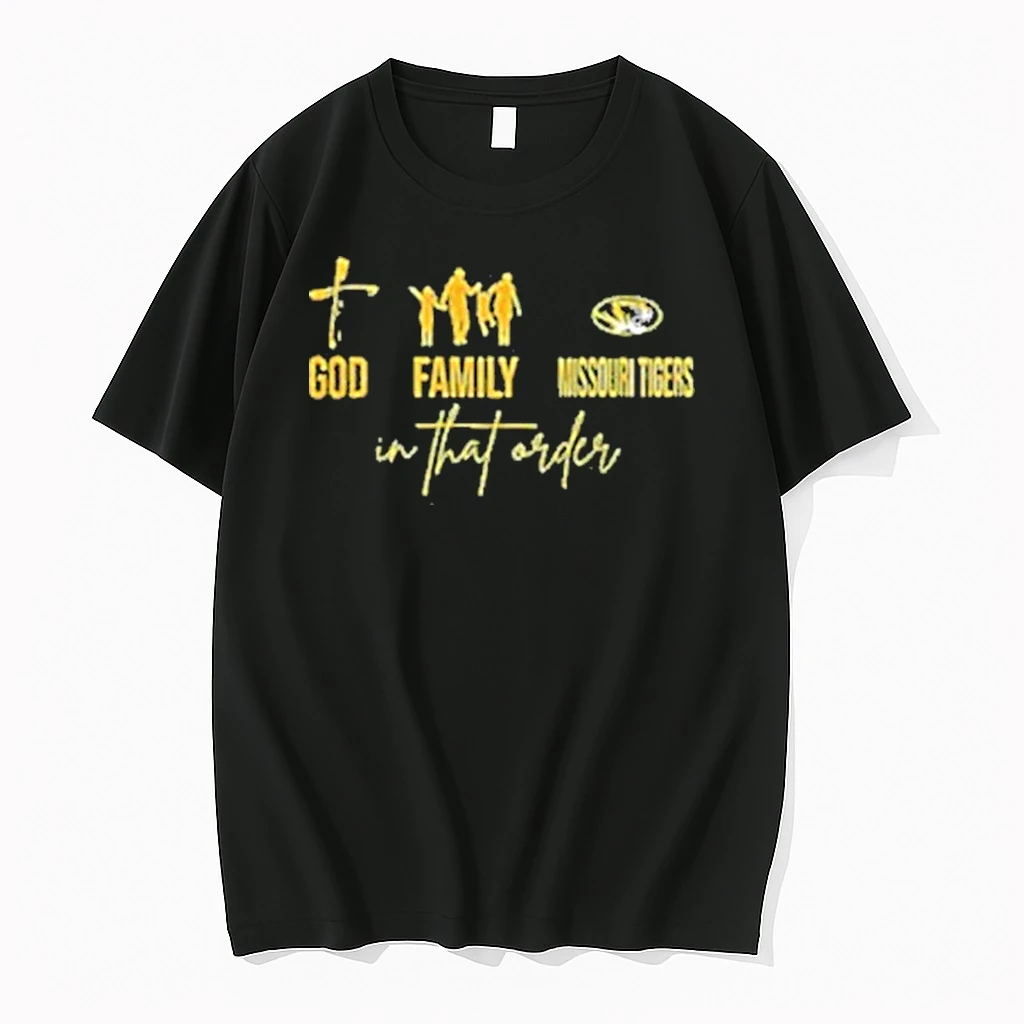 God Family Missouri Tigers In That Order Shirts