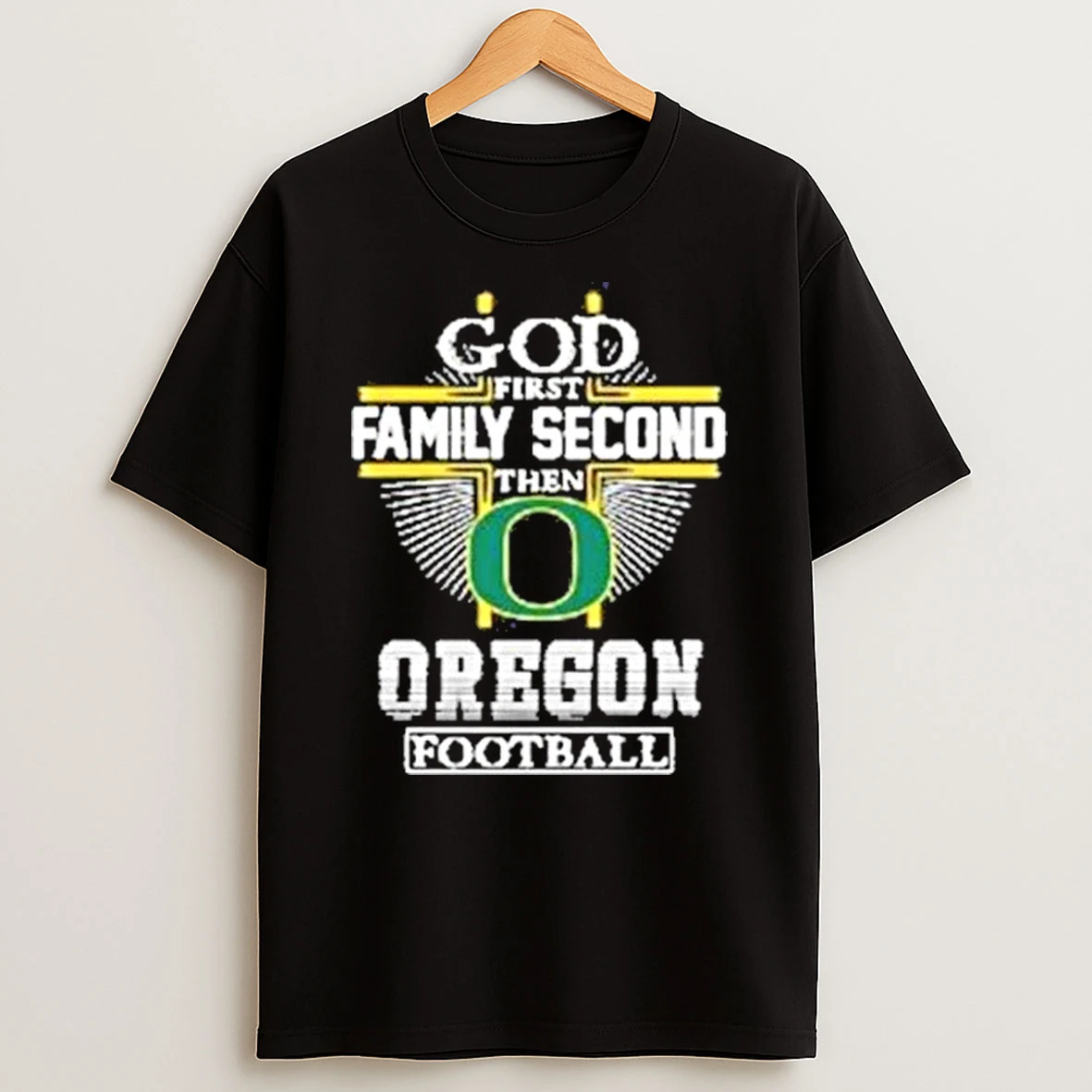 God First Family Second Then Oregon Ducks Football Shirts