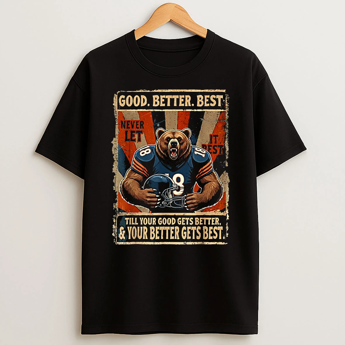 Good Better Best Never Let It Rest Bear Shirts