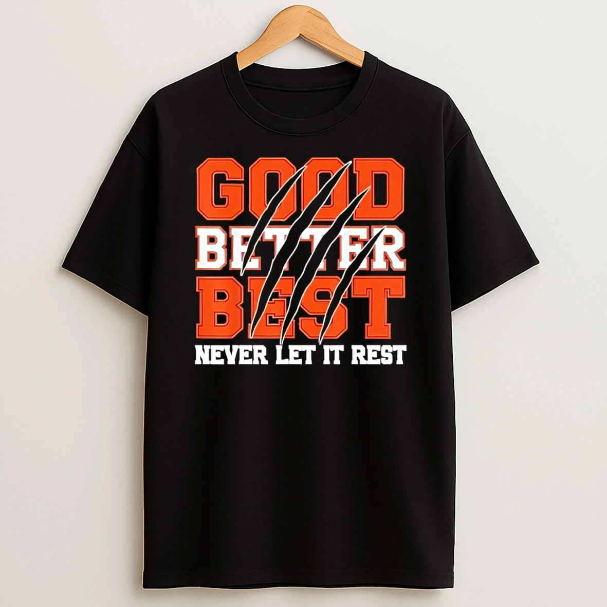 Good Better Best Never Let It Rest Motivation Bear Shirts