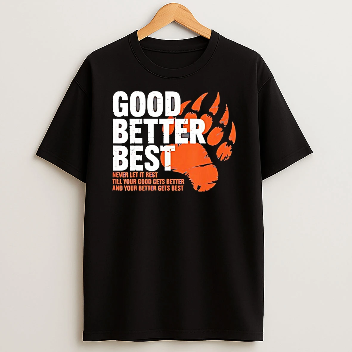 Good Better Best Never Let It Rest Till Your Good Gets Best Chicago Bears Shirts
