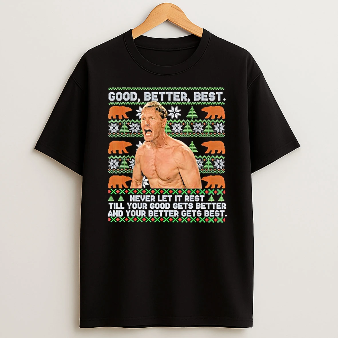 Good Better Best Never Let It Rest Xmas Ben Johnson Shirts