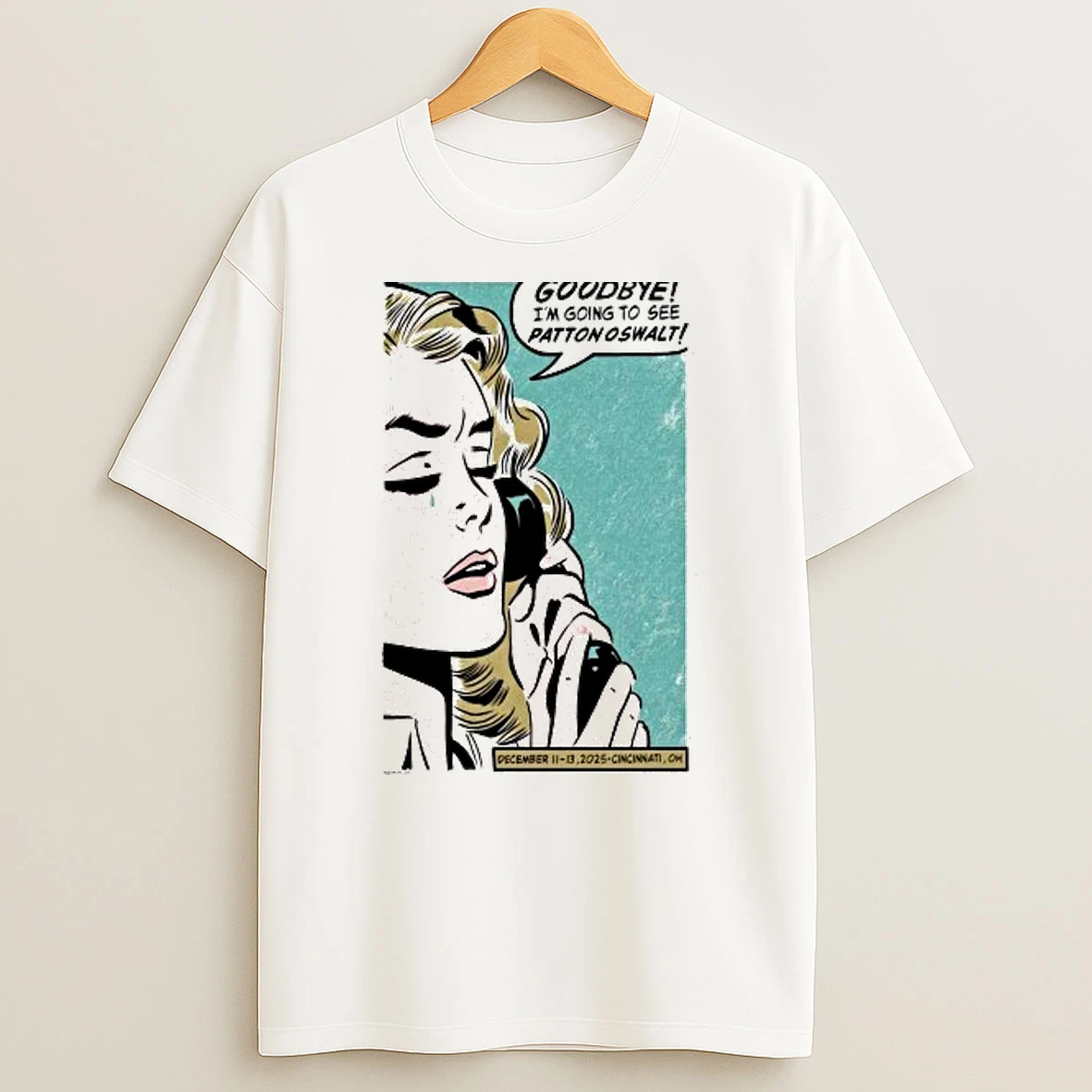 Goodbye Im Going To See Patton Oswalt Dec 11 13 2025 Cincinnati Oh Shirts